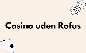 Find de Bedste Online Casinoer uden om Rufus